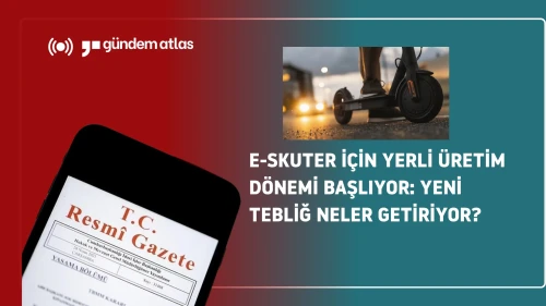 E-skuter için yerli üretim dönemi başlıyor: Yeni tebliğ neler getiriyor?