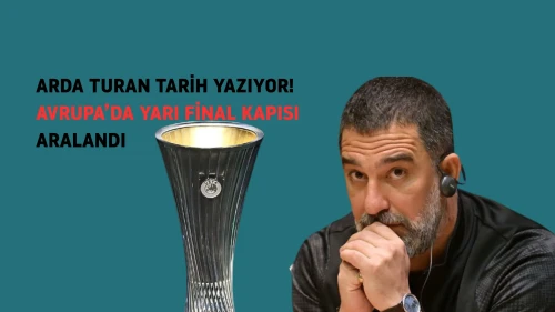 Arda Turan Avrupa'da tarihe geçmeye hazırlanıyor! Yarı final kapısı aralandı mı?