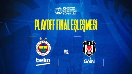 Fenerbahçe Beko ve Beşiktaş GAİN derbi finaline hazır mı? Biletler satışta