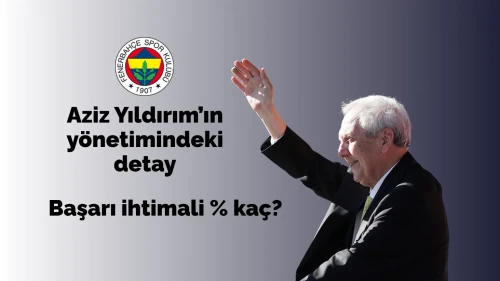 Fenerbahçe’de yeni dönem İşte Aziz Yıldırım’ın Yönetim Kurulunda Yer Alan İsimler