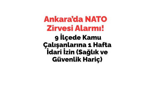 Ankara'da NATO Zirvesi için 9 ilçede