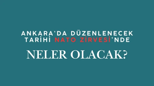 Ankara'daki NATO Zirvesi öncesi hayat durma noktasına gelecek