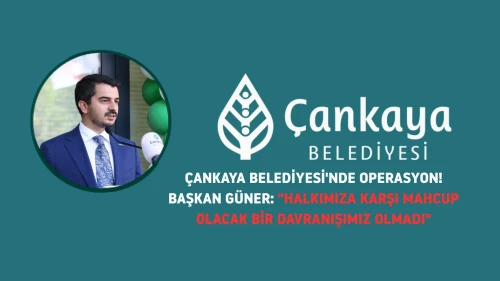 Çankaya Belediyesi'nde operasyon! Başkan Güner: "Halkımıza karşı mahcup olacak bir davranışımız olmadı"