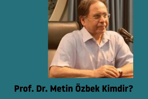 Prof. Dr. Metin Özbek kimdir? Akademik Kariyeri ve Biyografisi