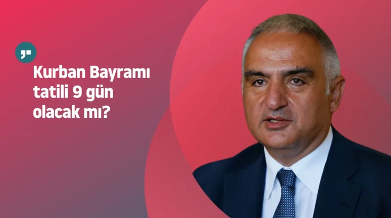 Kurban Bayramı Tatili 9 gün olacak mı?