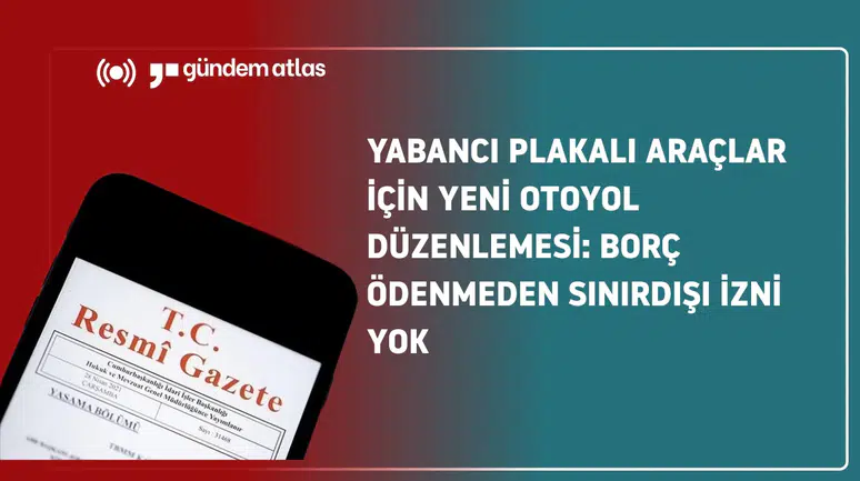 Yabancı Plakalı Araçlar için Yeni Otoyol Düzenlemesi