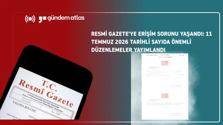 Resmi Gazete'ye erişim sorunu! 11 Temmuz'da hangi önemli kararlar yayımlandı?