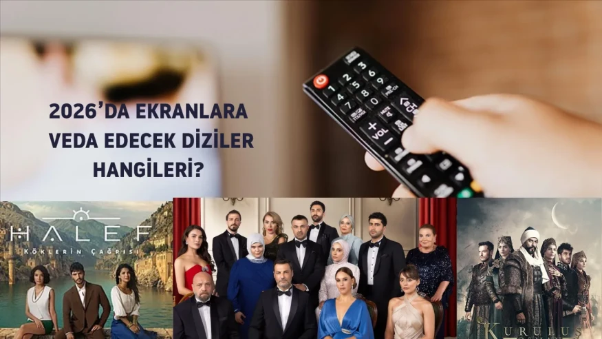 2026’da ekranlara veda edecek diziler hangileri? Kızılcık Şerbeti,Halef, Kuruluş Osman