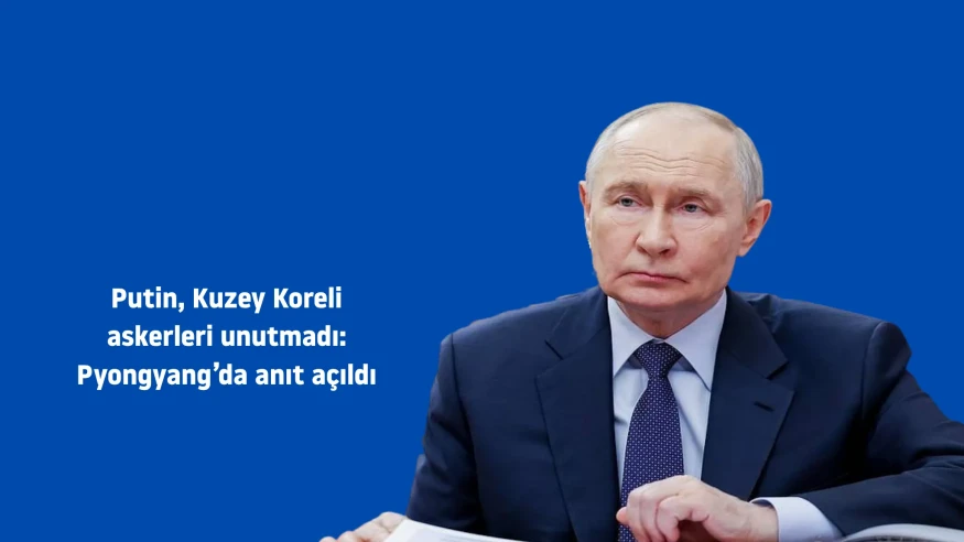 Putin, Kuzey Koreli askerleri unutmadı: Pyongyang’da anıt açıldı