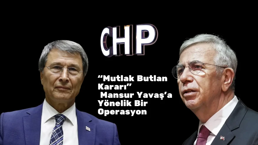 Mansur Yavaş’a yönelik operasyon ne?