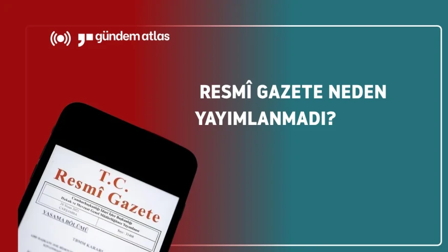 Resmî Gazete neden yayımlanmadı? İşte yasal gerekçesi