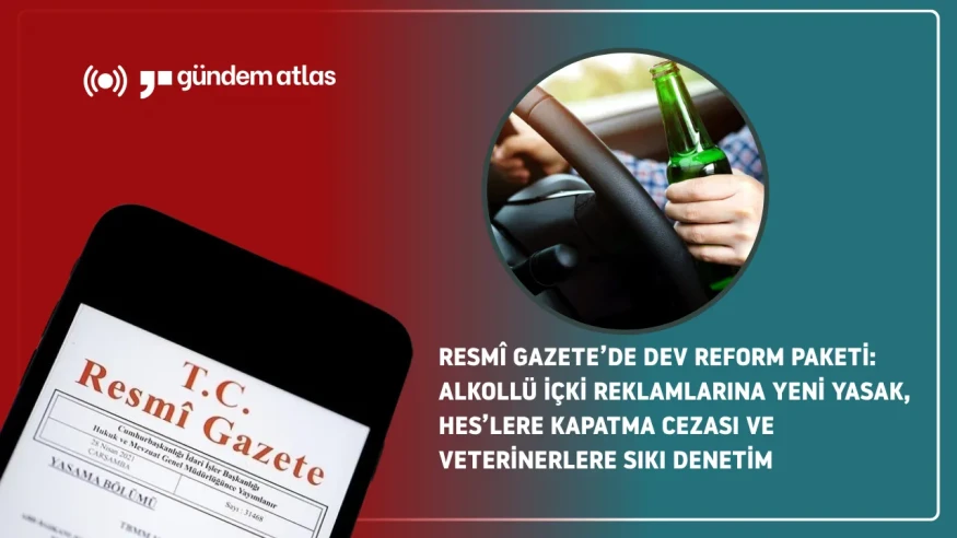 Resmî Gazete'de dev reform: Alkollü içki reklamları yasaklandı